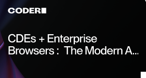CDEs + Enterprise Browsers: The Modern Alternative to VDI for Developers